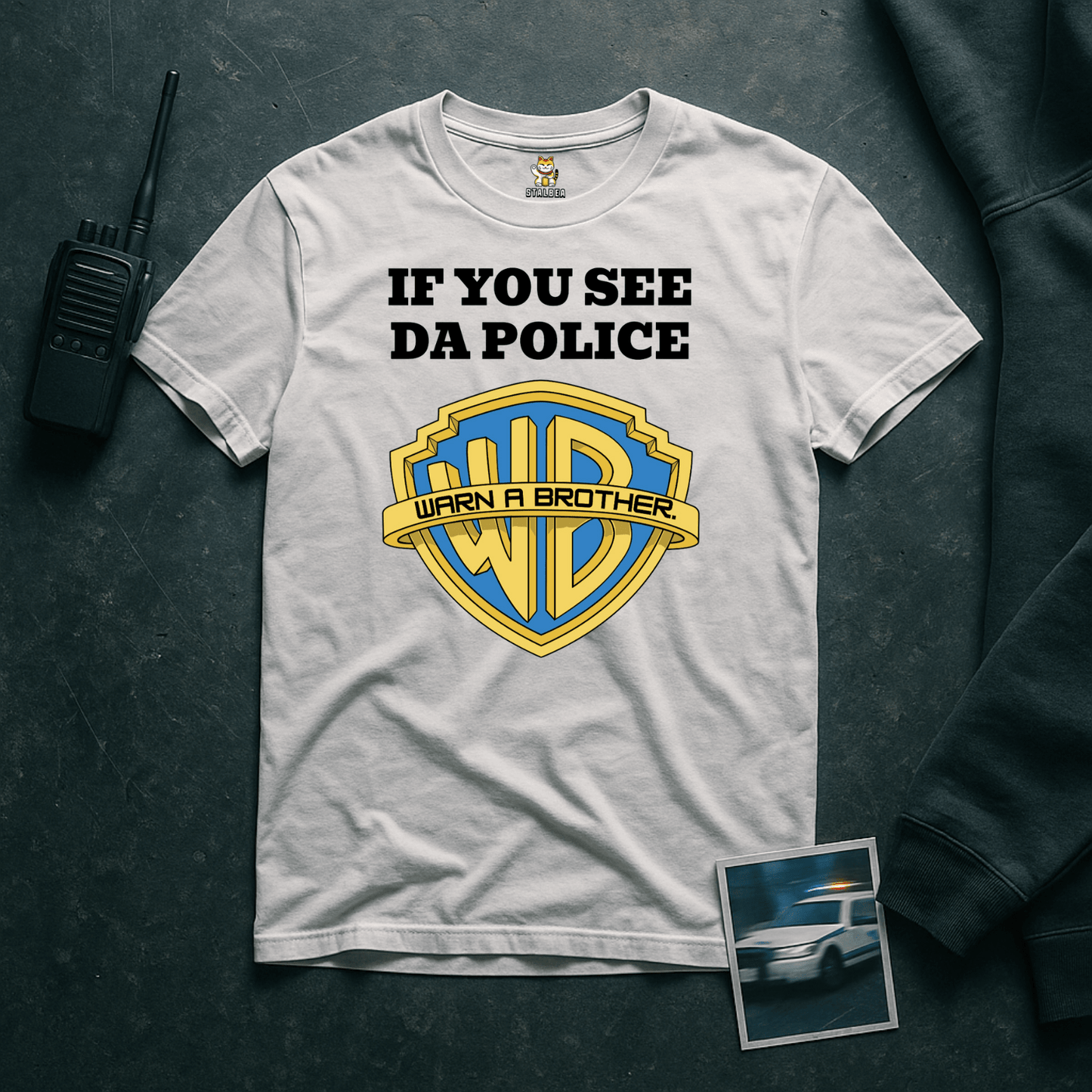 IF YOU SEE DA POLICE WARN A BROTHER Meme T-Shirt | StalBea