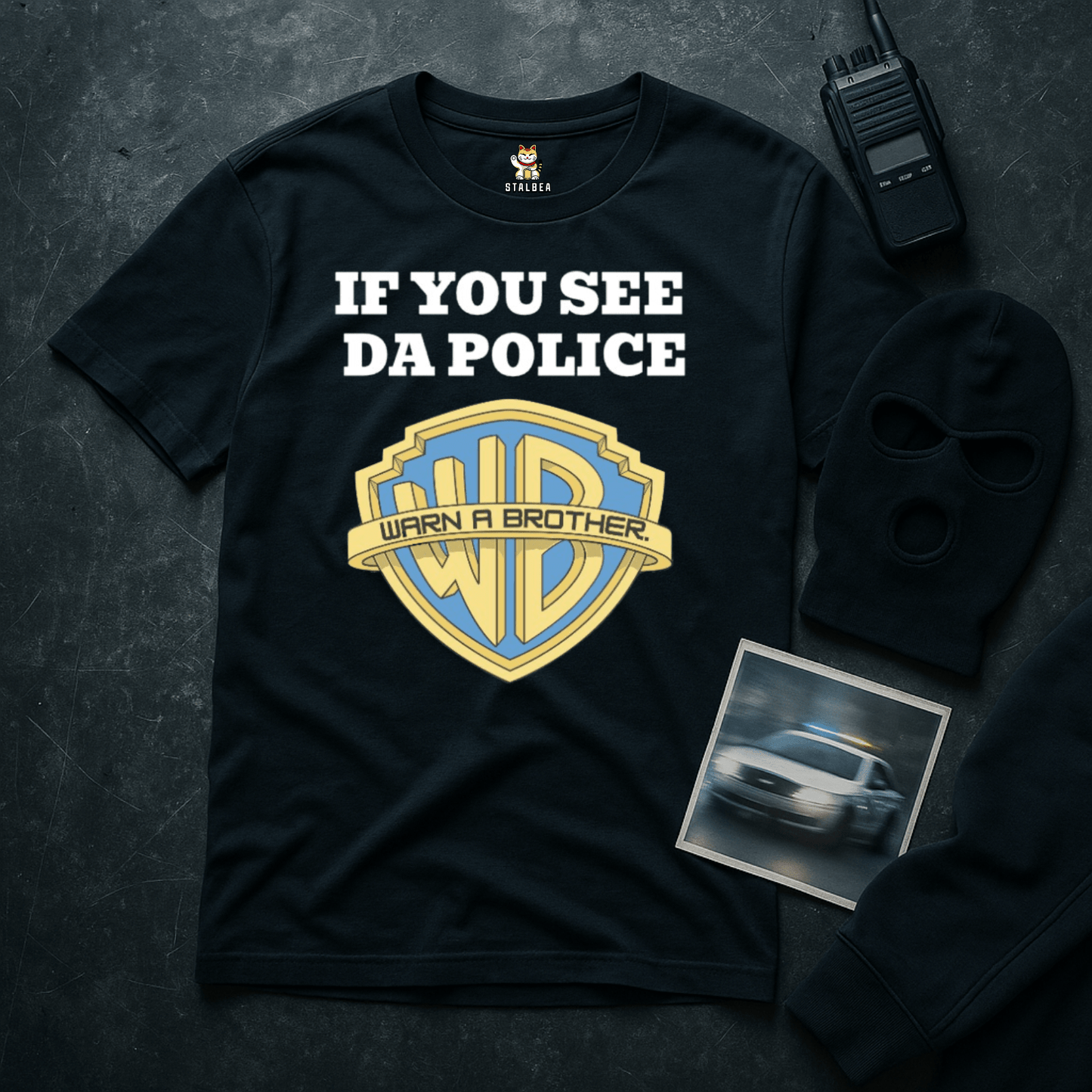 IF YOU SEE DA POLICE WARN A BROTHER Meme T-Shirt | StalBea